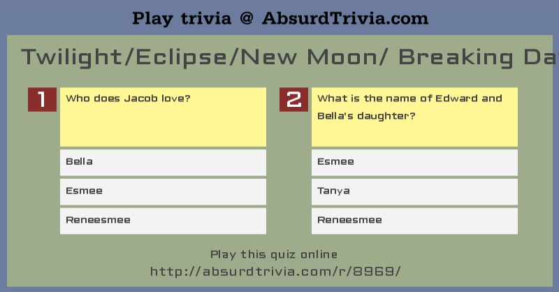 Trivia Quiz Twilight Eclipse New Moon Breaking Dawn